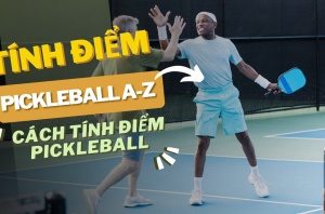 Cách tính điểm Pickleball - Hướng dẫn từ A-Z cho người mới 2024